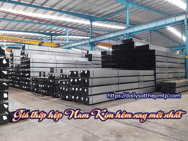 Giá thép hộp Nam Kim mới nhất hôm nay
